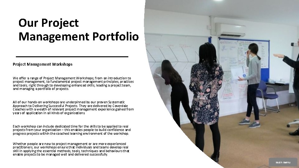 Our Project Management Portfolio Project Management Workshops We offer a range of Project Management