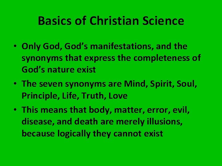 Basics of Christian Science • Only God, God’s manifestations, and the synonyms that express