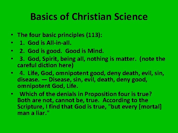 Basics of Christian Science The four basic principles (113): 1. God is All-in-all. 2.