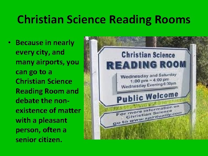 Christian Science Reading Rooms • Because in nearly every city, and many airports, you