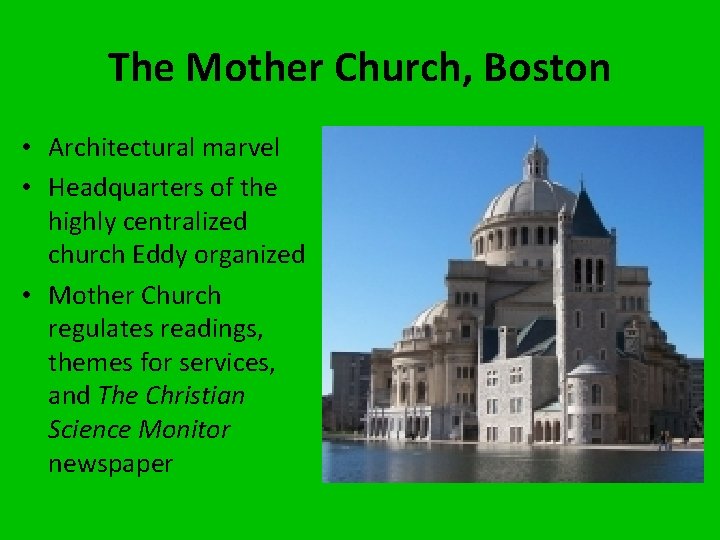 The Mother Church, Boston • Architectural marvel • Headquarters of the highly centralized church