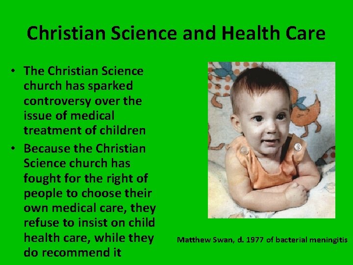 Christian Science and Health Care • The Christian Science church has sparked controversy over