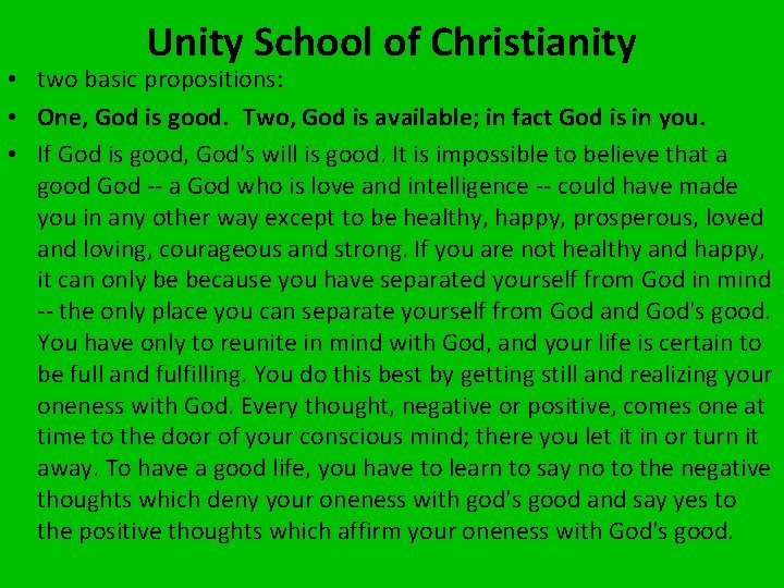 Unity School of Christianity • two basic propositions: • One, God is good.  Two,