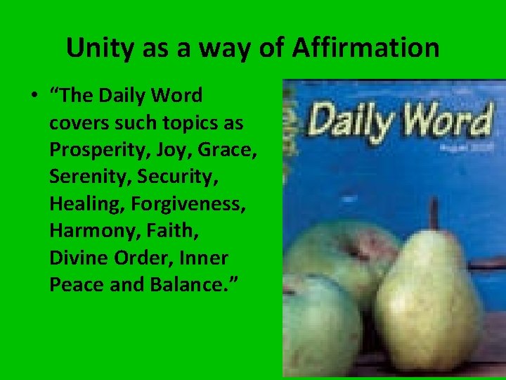 Unity as a way of Affirmation • “The Daily Word covers such topics as