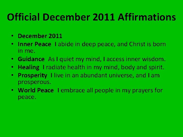 Official December 2011 Affirmations • December 2011 • Inner Peace I abide in deep peace,