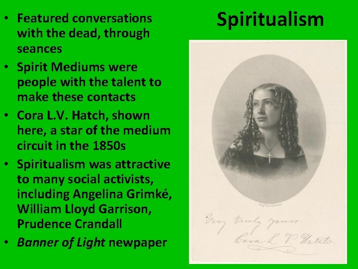  • Featured conversations with the dead, through seances • Spirit Mediums were people