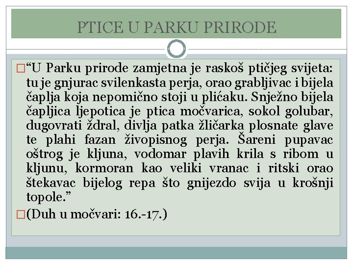 PTICE U PARKU PRIRODE �“U Parku prirode zamjetna je raskoš ptičjeg svijeta: tu je PTICE U PARKU PRIRODE �“U Parku prirode zamjetna je raskoš ptičjeg svijeta: tu je