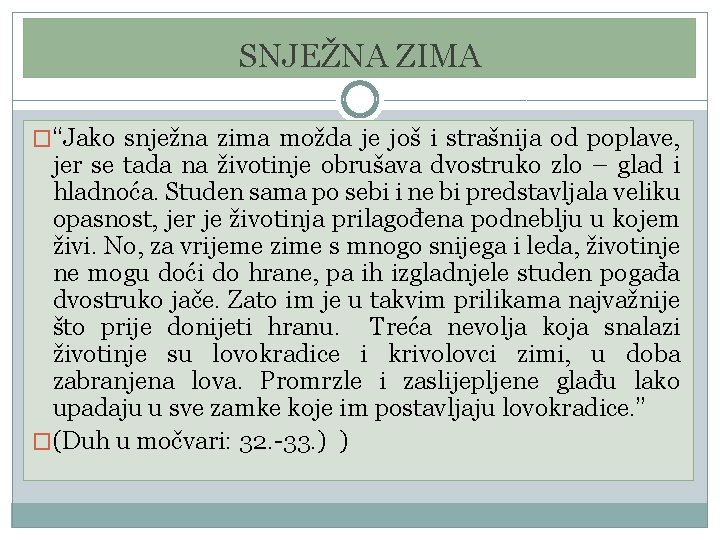SNJEŽNA ZIMA �“Jako snježna zima možda je još i strašnija od poplave, jer se SNJEŽNA ZIMA �“Jako snježna zima možda je još i strašnija od poplave, jer se