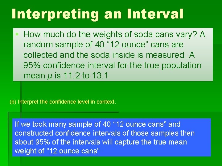 Interpreting an Interval § How much do the weights of soda cans vary? A