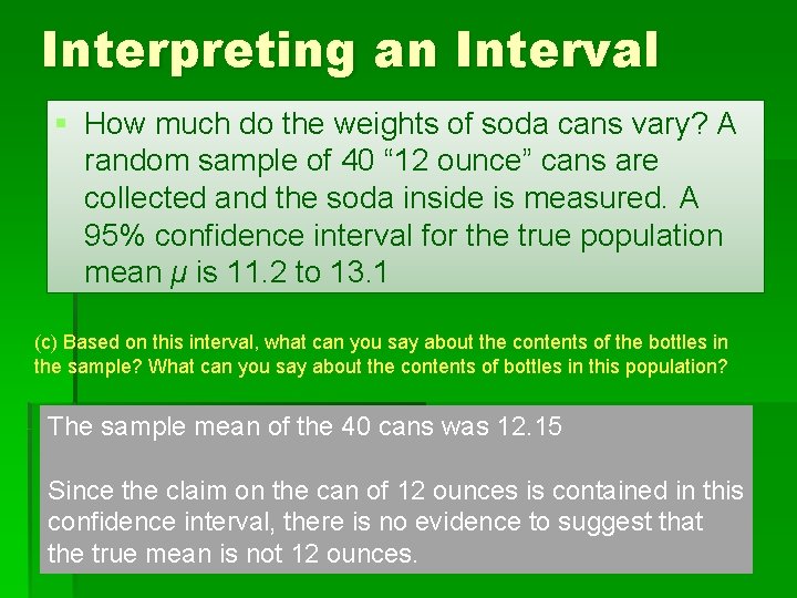 Interpreting an Interval § How much do the weights of soda cans vary? A