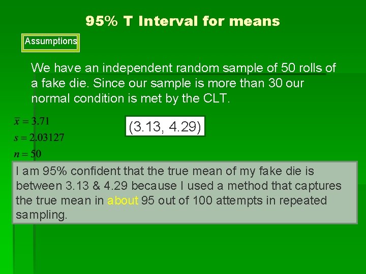 95% T Interval for means Assumptions We have an independent random sample of 50