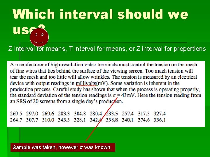 Which interval should we use? Z interval for means, T interval for means, or