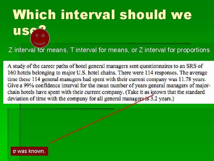 Which interval should we use? Z interval for means, T interval for means, or