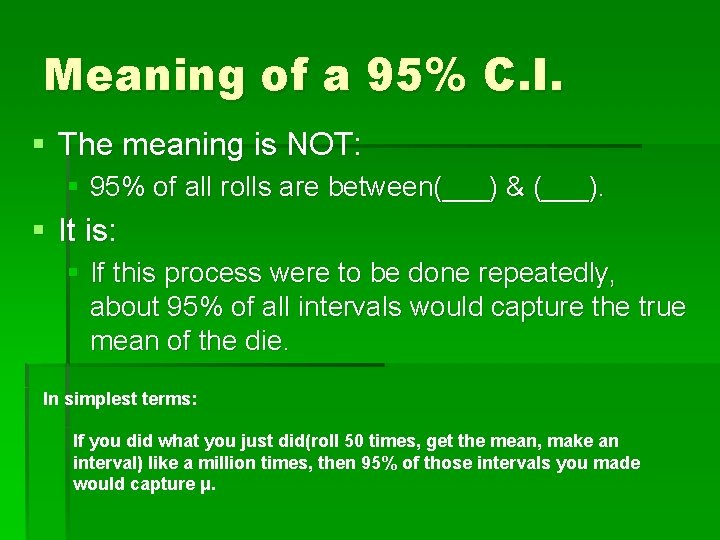 Meaning of a 95% C. I. § The meaning is NOT: § 95% of