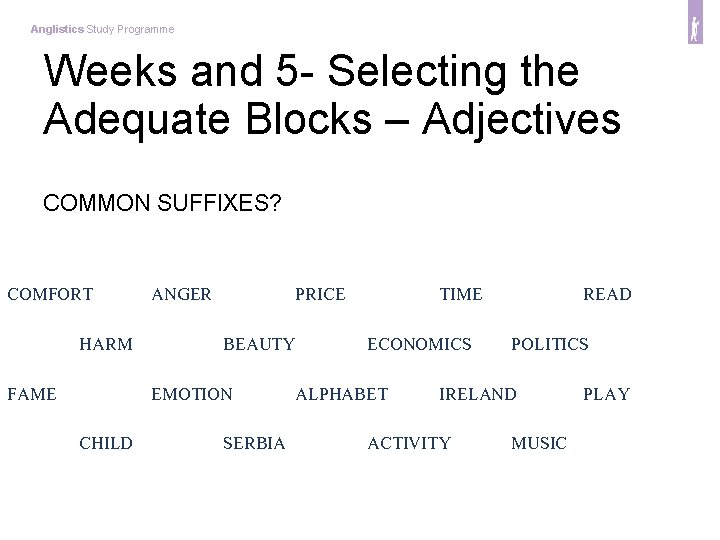 Anglistics Study Programme Weeks and 5 - Selecting the Adequate Blocks – Adjectives COMMON