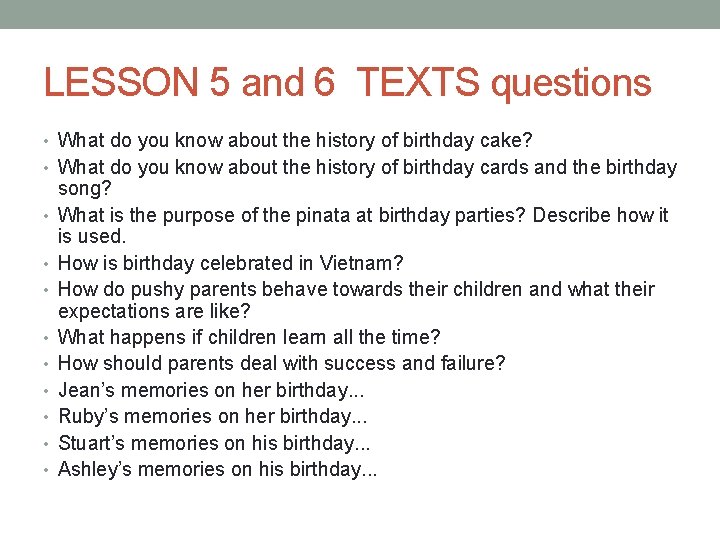 LESSON 5 and 6 TEXTS questions • What do you know about the history