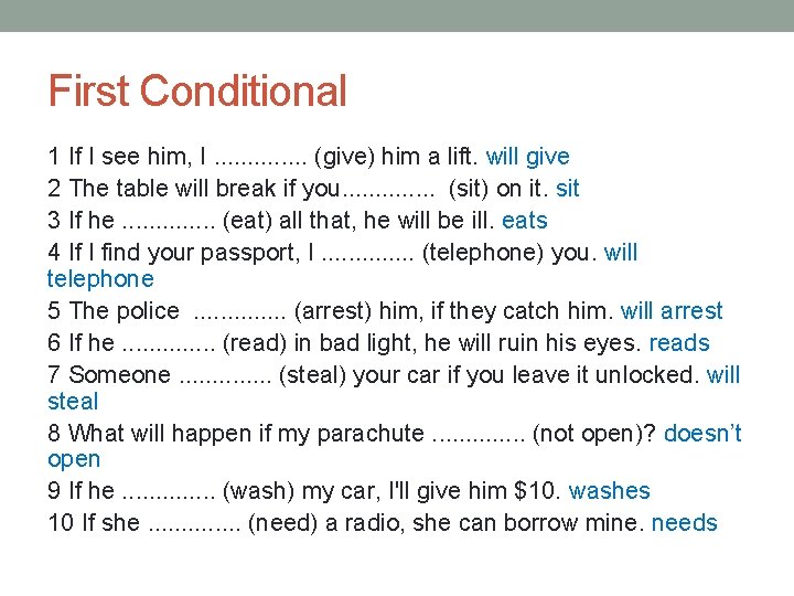 First Conditional 1 If I see him, I. . . (give) him a lift.