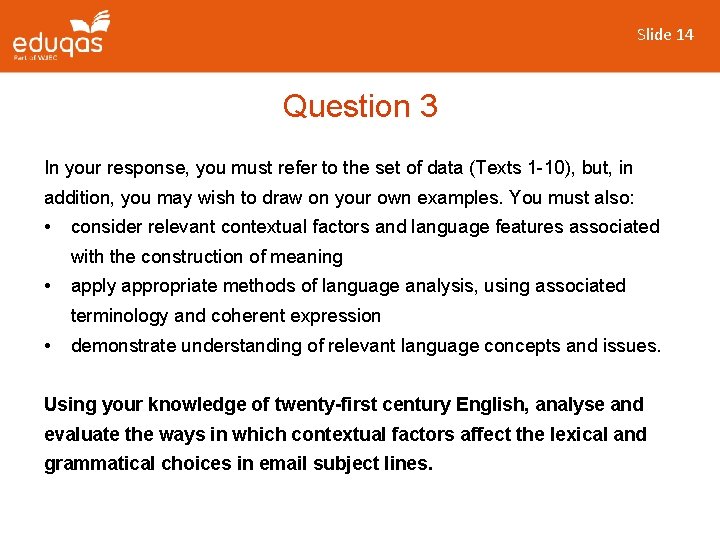 Slide 14 Question 3 In your response, you must refer to the set of