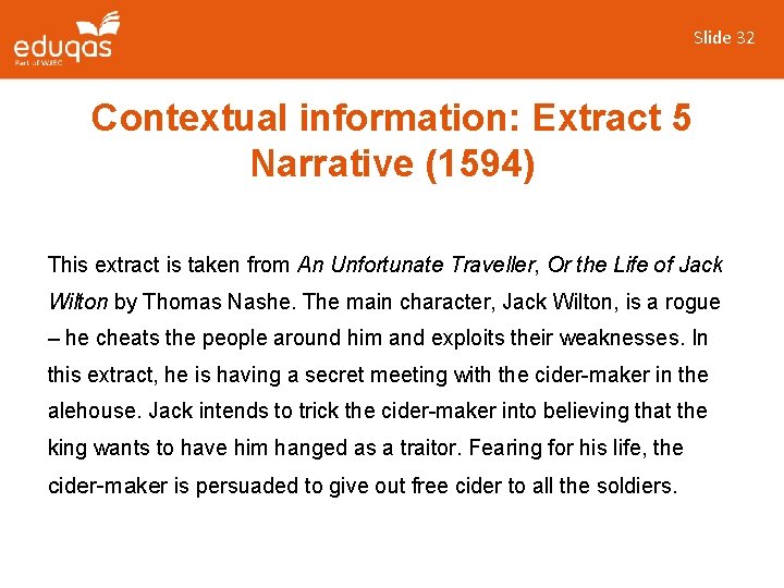 Slide 32 Contextual information: Extract 5 Narrative (1594) This extract is taken from An