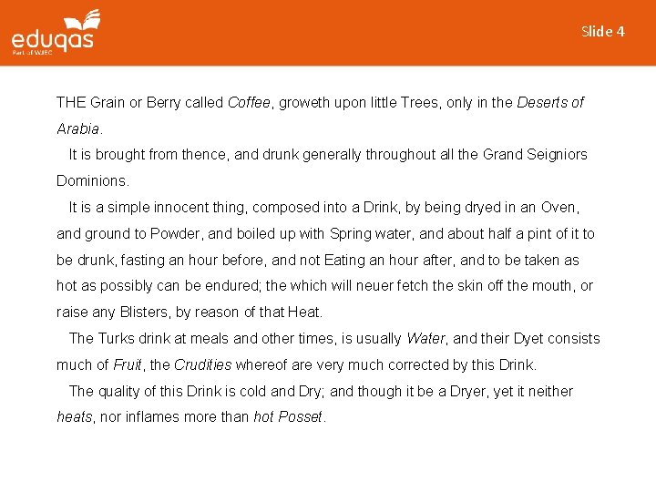 Slide 4 THE Grain or Berry called Coffee, groweth upon little Trees, only in