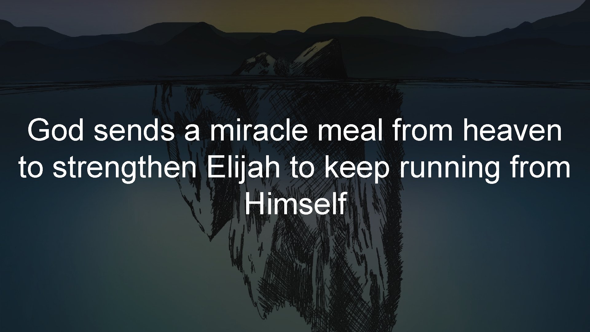 God sends a miracle meal from heaven to strengthen Elijah to keep running from God sends a miracle meal from heaven to strengthen Elijah to keep running from