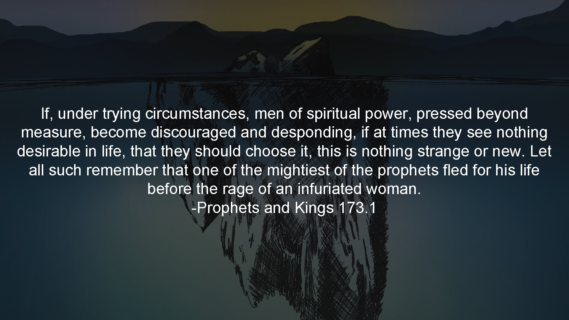 If, under trying circumstances, men of spiritual power, pressed beyond measure, become discouraged and If, under trying circumstances, men of spiritual power, pressed beyond measure, become discouraged and