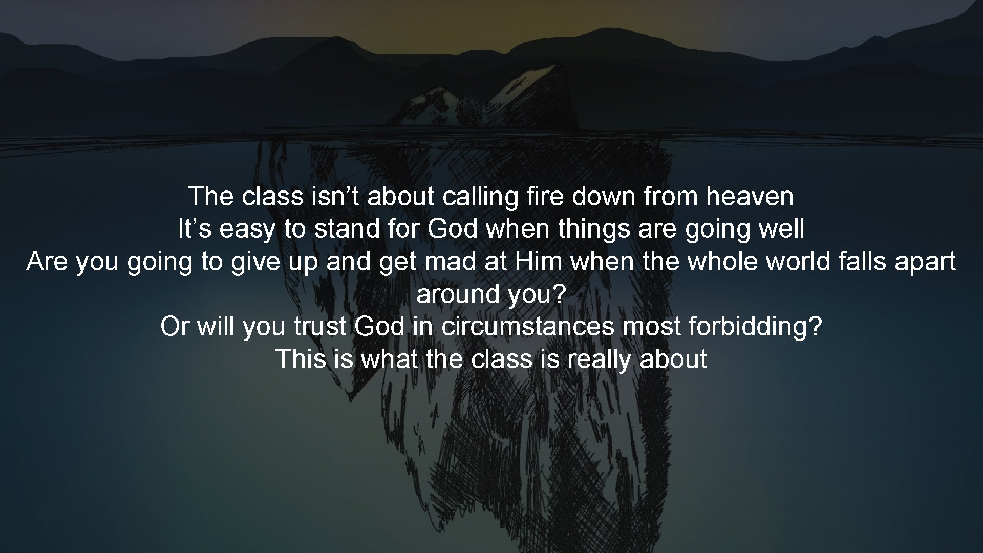 The class isn’t about calling fire down from heaven It’s easy to stand for The class isn’t about calling fire down from heaven It’s easy to stand for