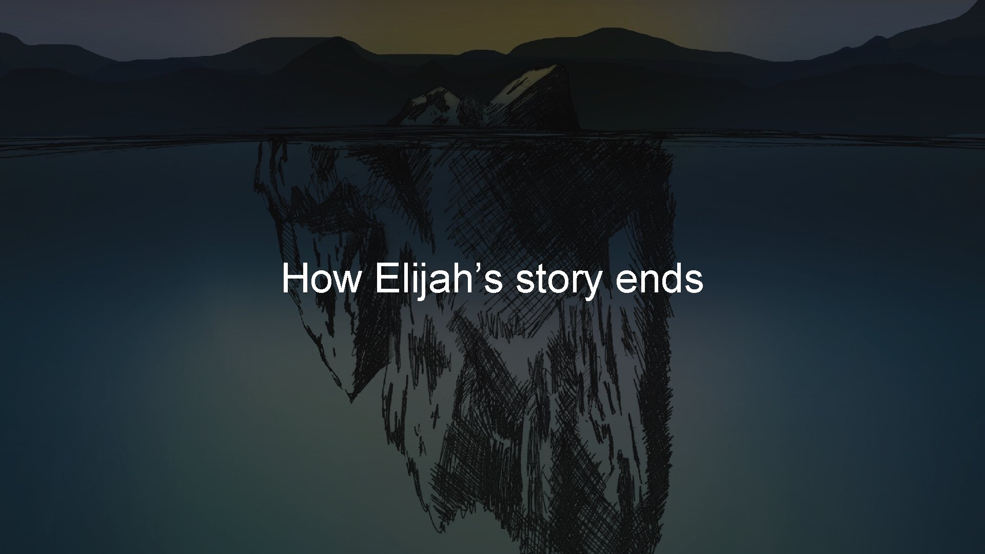 How Elijah’s story ends How Elijah’s story ends