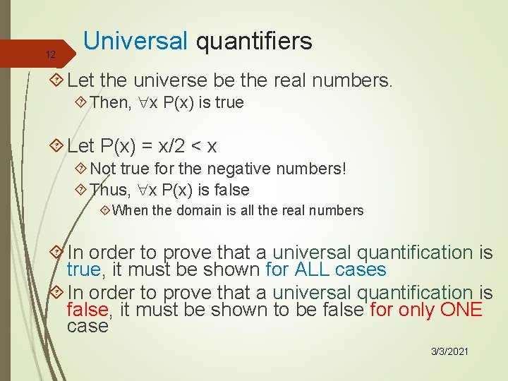 12 Universal quantifiers Let the universe be the real numbers. Then, x P(x) is