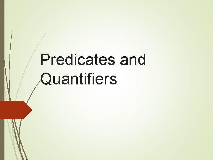 Predicates and Quantifiers 