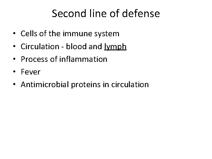 Second line of defense • • • Cells of the immune system Circulation ‐