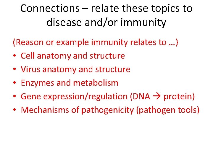 Connections – relate these topics to disease and/or immunity (Reason or example immunity relates