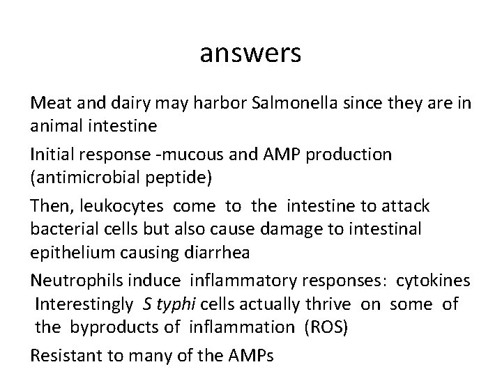 answers Meat and dairy may harbor Salmonella since they are in animal intestine Initial