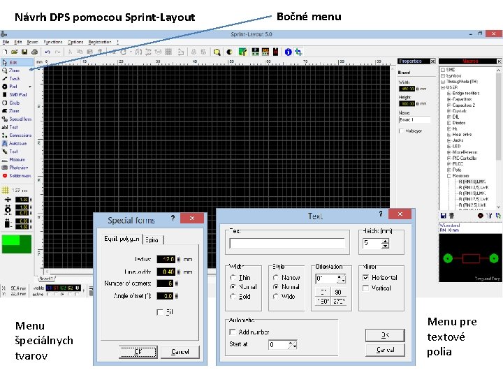 Návrh DPS pomocou Sprint-Layout Menu špeciálnych tvarov Bočné menu Menu pre textové polia 