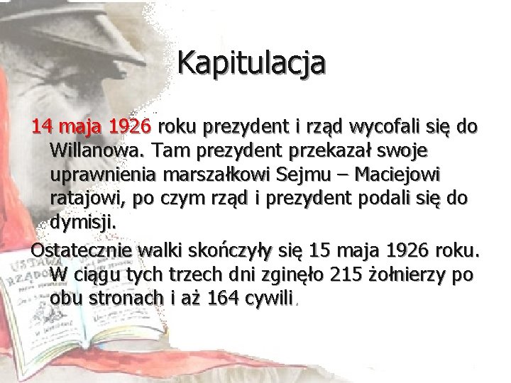 Kapitulacja 14 maja 1926 roku prezydent i rząd wycofali się do Willanowa. Tam prezydent