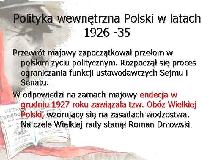 Polityka wewnętrzna Polski w latach 1926 -35 Przewrót majowy zapoczątkował przełom w polskim życiu