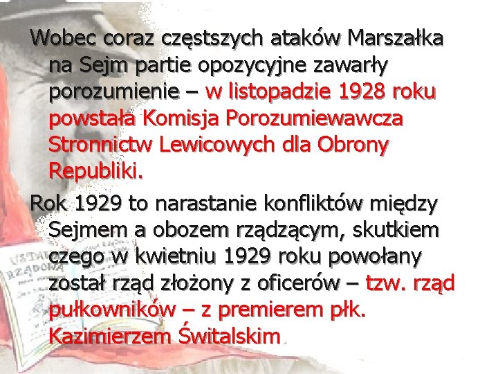 Wobec coraz częstszych ataków Marszałka na Sejm partie opozycyjne zawarły porozumienie – w listopadzie