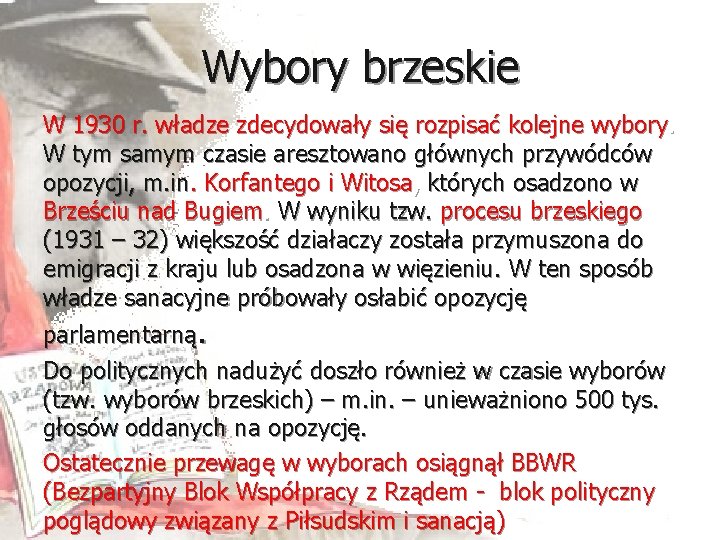 Wybory brzeskie W 1930 r. władze zdecydowały się rozpisać kolejne wybory. W tym samym