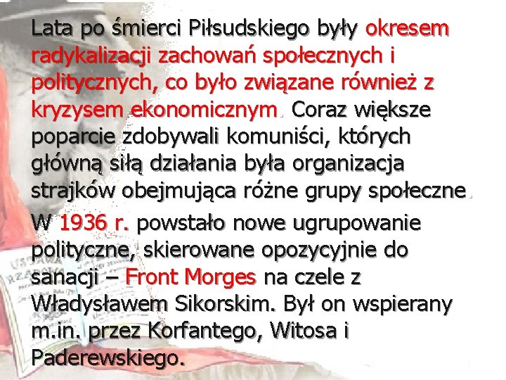 Lata po śmierci Piłsudskiego były okresem radykalizacji zachowań społecznych i politycznych, co było związane