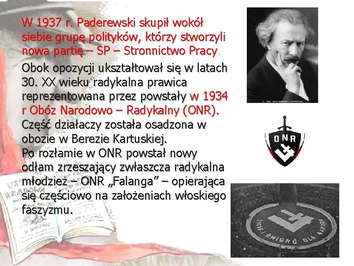 W 1937 r. Paderewski skupił wokół siebie grupę polityków, którzy stworzyli nowa partię –