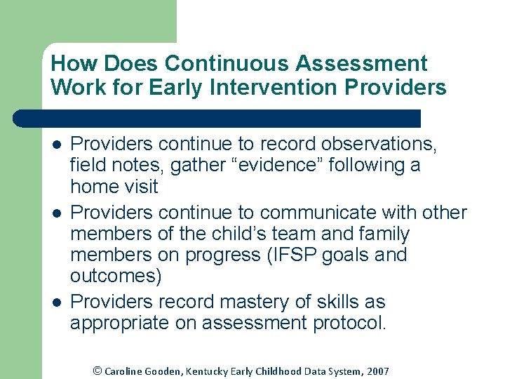 How Does Continuous Assessment Work for Early Intervention Providers l l l Providers continue How Does Continuous Assessment Work for Early Intervention Providers l l l Providers continue