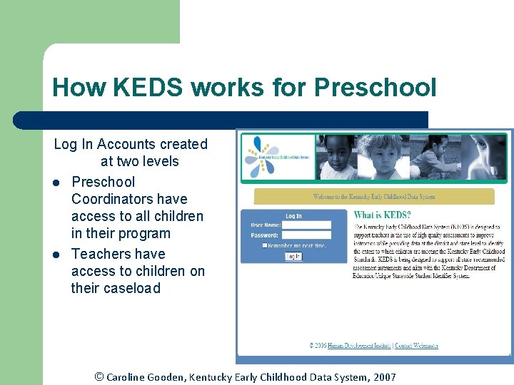 How KEDS works for Preschool Log In Accounts created at two levels l Preschool How KEDS works for Preschool Log In Accounts created at two levels l Preschool