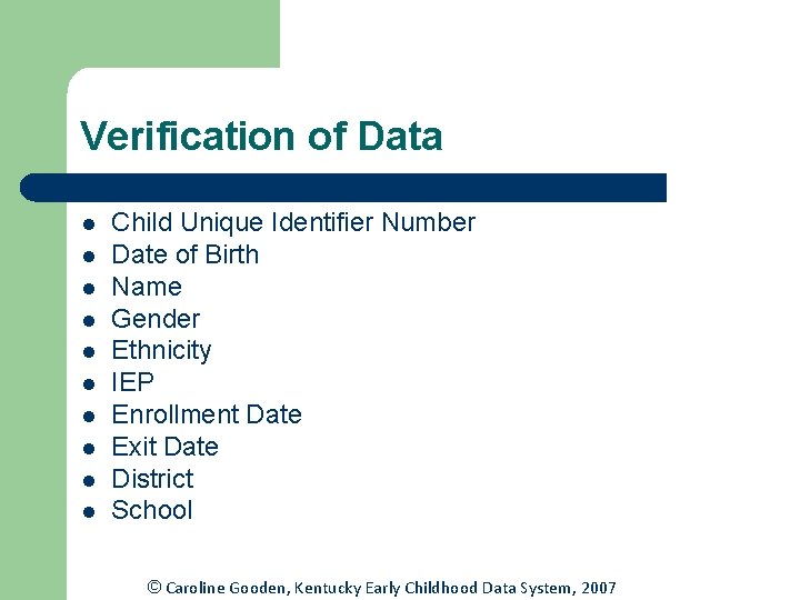 Verification of Data l l l l l Child Unique Identifier Number Date of Verification of Data l l l l l Child Unique Identifier Number Date of
