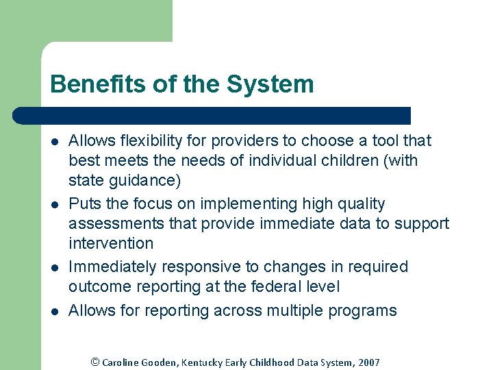 Benefits of the System l l Allows flexibility for providers to choose a tool Benefits of the System l l Allows flexibility for providers to choose a tool