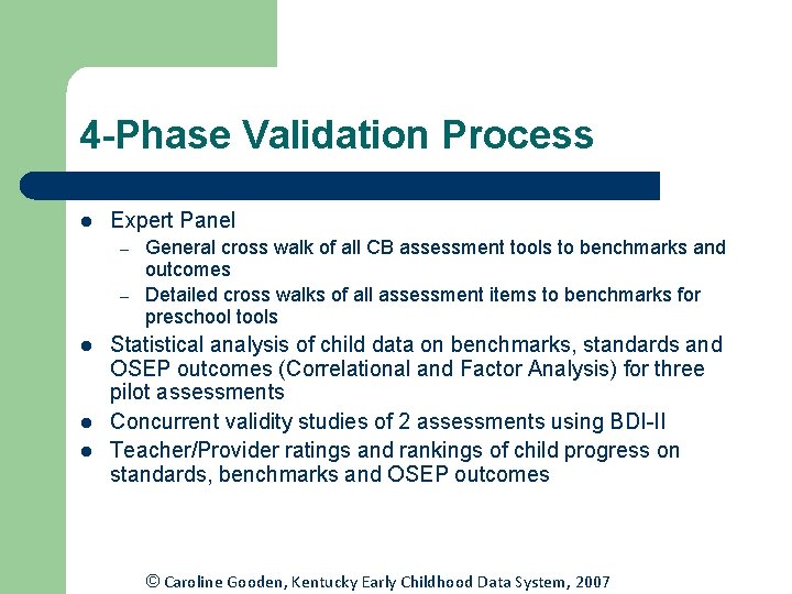 4 -Phase Validation Process l Expert Panel – – l l l General cross 4 -Phase Validation Process l Expert Panel – – l l l General cross