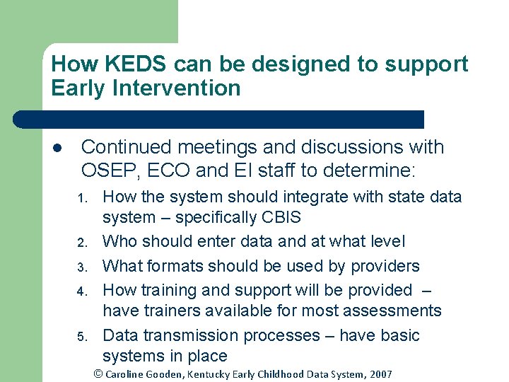 How KEDS can be designed to support Early Intervention l Continued meetings and discussions How KEDS can be designed to support Early Intervention l Continued meetings and discussions