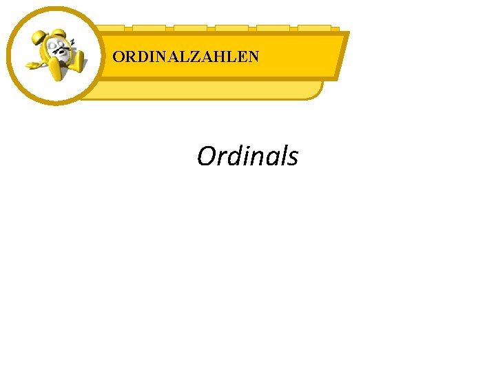 ORDINALZAHLEN Ordinals 