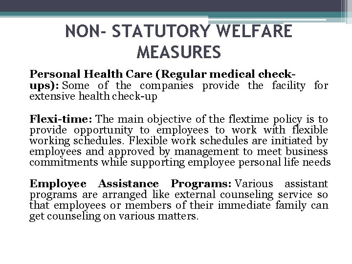 NON- STATUTORY WELFARE MEASURES Personal Health Care (Regular medical checkups): Some of the companies