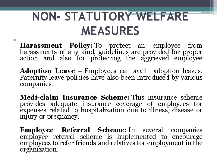  • NON- STATUTORY WELFARE MEASURES Harassment Policy: To protect an employee from harassments