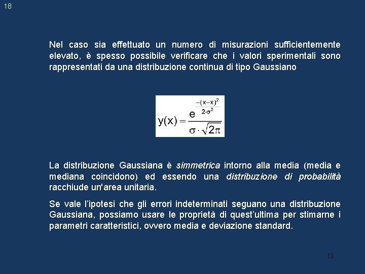 18 Nel caso sia effettuato un numero di misurazioni sufficientemente elevato, è spesso possibile 18 Nel caso sia effettuato un numero di misurazioni sufficientemente elevato, è spesso possibile